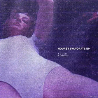 Evaporate EP by Hours