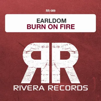 Burn On Fire by Earldom