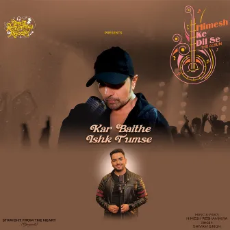 Kar Baithe Ishk Tumse by Shivam Singh