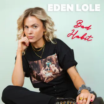 Bad Habit by Eden Lole