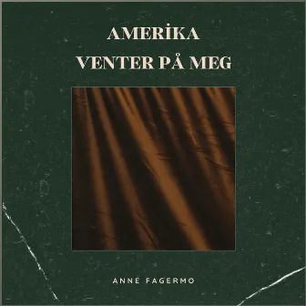 Amerika venter på meg by Anne Fagermo