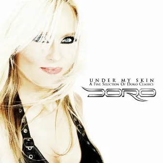 Under My Skin (A Fine Selection of Doro Classics) by Doro