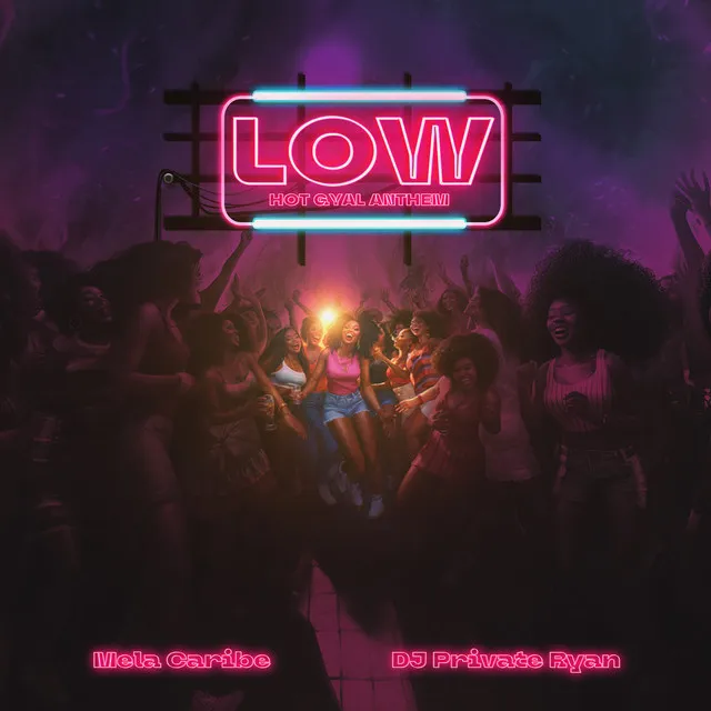 LOW (Hot Gyal Anthem)