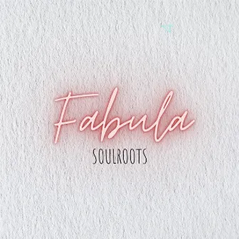 Fabula by Soulroots