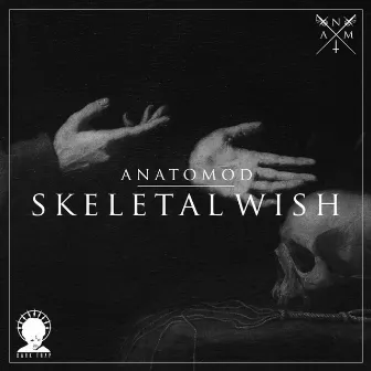 SKELETAL WISH by Anatomod