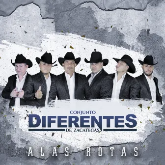 Alas Rotas by Conjunto Diferentes De Zacatecas