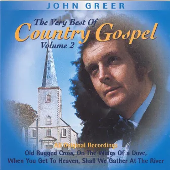 The Very Best Of Country Gospel - Volume 2 by John Greer