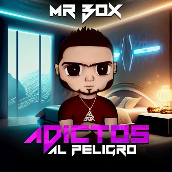 Adictos al Peligro by Mr Box