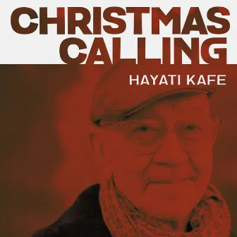 Christmas Calling by Hayati Kafe