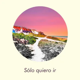 Sólo Quiero Ir by Vale Tubert