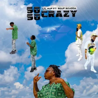 So so crazy by King Dirty Mup