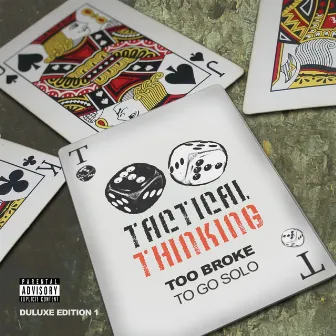 Too Broke To Go Solo (Deluxe Edition) by Tactical Thinking