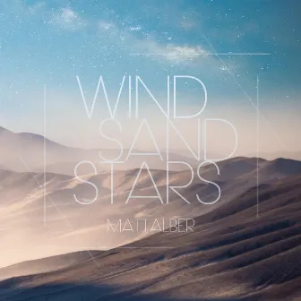 Wind Sand Stars by Matt Alber