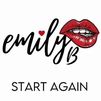 Start Again by Emily B