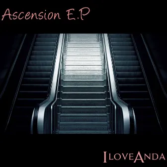 Ascension E.P by IloveAnda