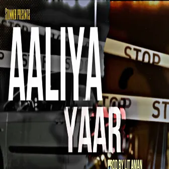 AALIYA YAAR by Stunner