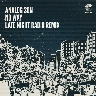 No Way (Late Night Radio Remix) by Analog Son