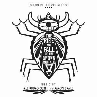 The Rise and Fall of the Brown Buffalo (Original Motion Picture Score) by Aaron Drake