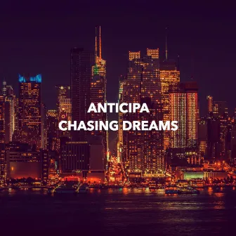 Chasing Dreams by Anticipa