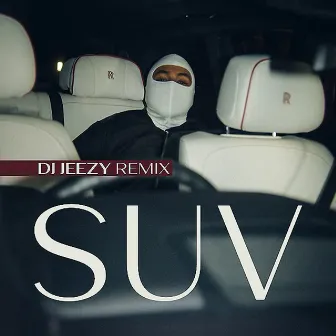 SUVs (DJ JEEZY REMIX) by DJ JEEZY