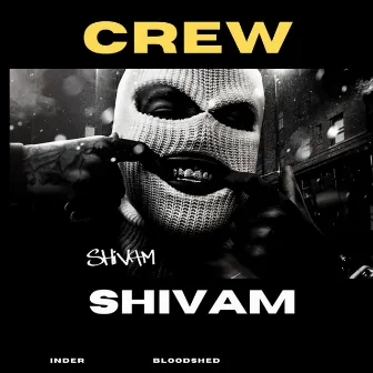 Crew by Shivam Sharma