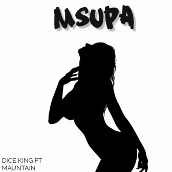 Msupa by Dice King