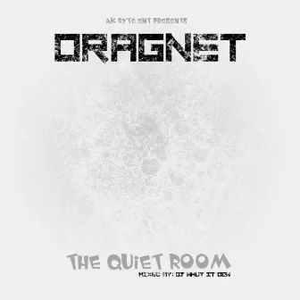 The Quiet Room by Dragnet