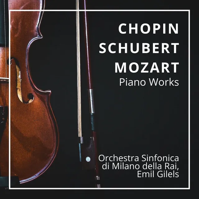 Chopin, Schubert & Mozart: Piano Works