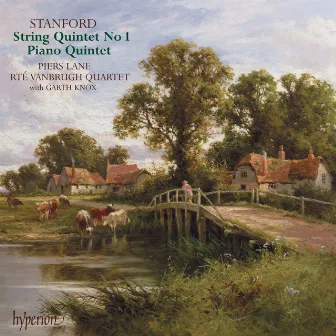 Stanford: Piano Quintet & String Quintet No. 1 by RTÉ Vanbrugh Quartet