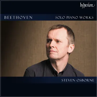 Beethoven: Works for Solo Piano by Steven Osborne