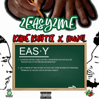 2Easy2Me by MW4L