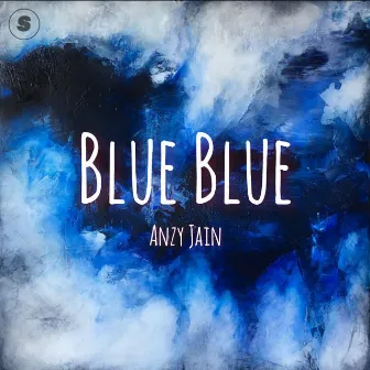 Blue Blue by Anzy Jain