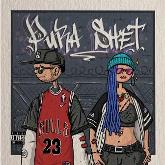 Pura Shet by AKA Ninfa