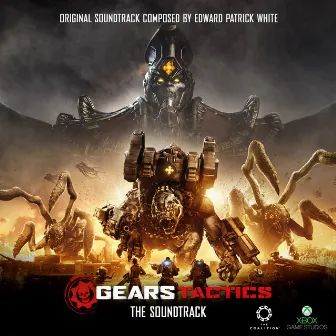 Gears Tactics (Original Soundtrack) by Edward Patrick White