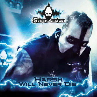 Harsh Will Never Die by SynthAttack