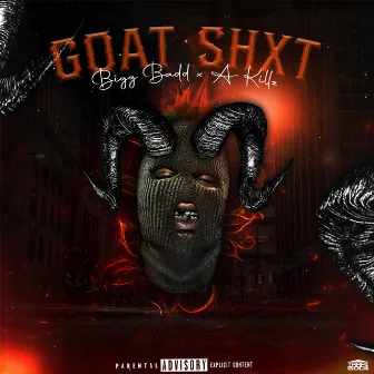 Goat Shxt by BIGG BADD