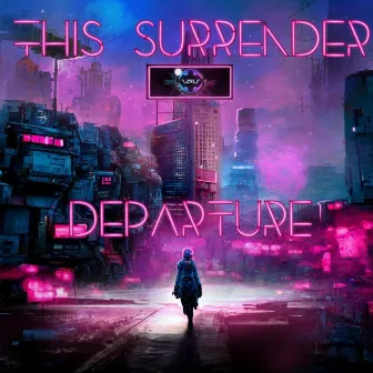 Departure by This Surrender