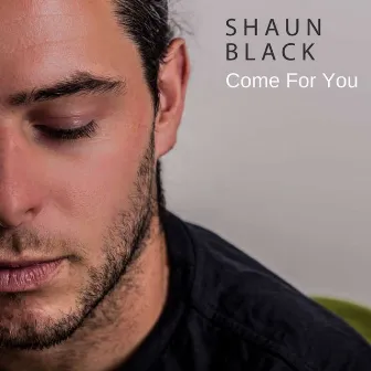 Come for You by Shaun Black