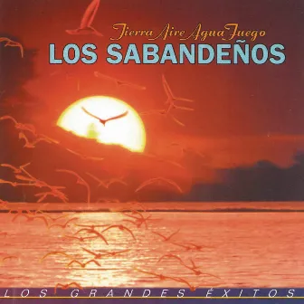 Tierra, Aire, Aqua y Fuego by Los Sabandeños