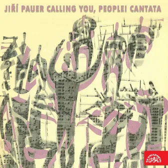 Pauer: Calling You, People! Cantata by Jiří Pauer