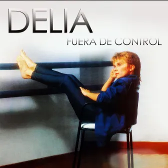 Fuera de Control by Delia