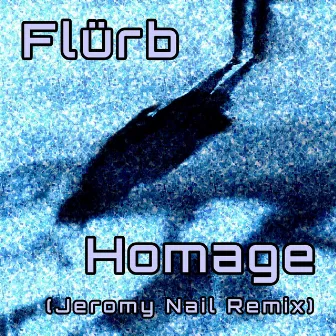 Homage (Jeromy Nail Remix) by Jeromy Nail