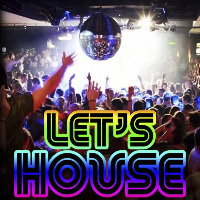 Let's House - Radio Edit