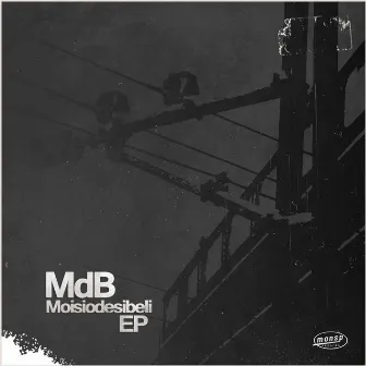 Moisiodesibeli - EP by MdB