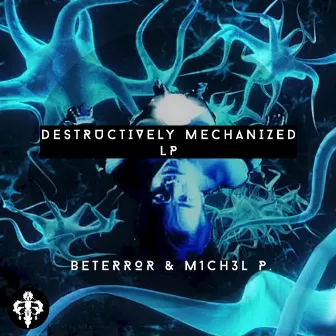 Destructively Mechanized LP by M1CH3L P.