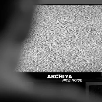 Nice Noise by Archiya