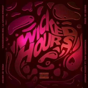 Wicked Hours by Jordan MoOzy