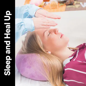 Sleep and Heal Up by 