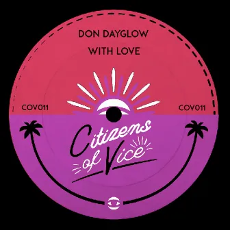 With Love by Don Dayglow