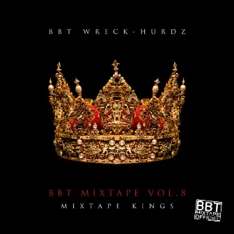 BBT Mixtape, Vol. 8 (Mixtape kings) by BBT